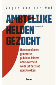 Ambtelijke Helden Gezocht - Zeger van der Wal