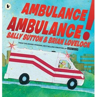 Ambulance, Ambulance! - Sally Sutton
