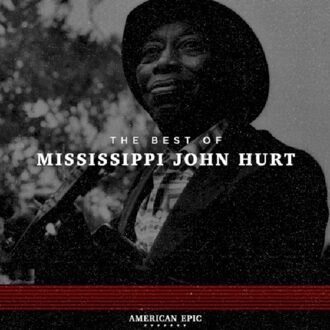 American Epic: The Best Of Mississippi J.Hurt