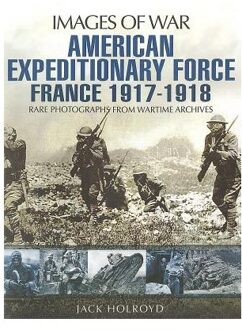 American Expeditionary Force France 1917 - 1918