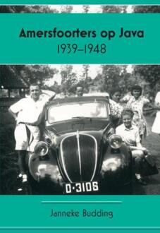 Amersfoorters op Java 1939-1948 -  Janneke Budding (ISBN: 9789464658798)