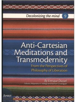 Amrit Consultancy Anti-Cartesian Meditations and Transmodernity - Boek Enrique Dussel (9074897908)