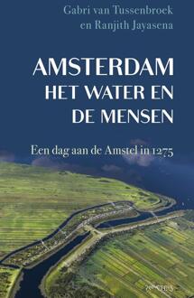 Amsterdam, het water en de mensen -  Gabri van Tussenbroek, Ranjith Jayasena (ISBN: 9789044657241)