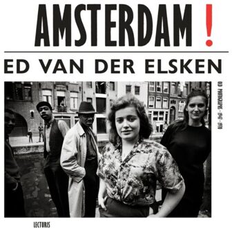 Amsterdam! Old Photographs 1947-1970 - Ed van der Elsken