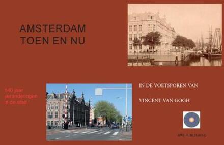 Amsterdam Toen en Nu - Boek Ronald Wilfred Jansen (9490482293)