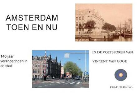 Amsterdam. Toen en Nu. - Boek Ronald Wilfred Jansen (9490482307)