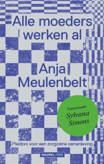 Amsterdam University Press Alle Moeders Werken Al - Anja Meulenbelt