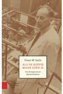 Amsterdam University Press Als De Koffie Maar Goed Is - Frans Saris