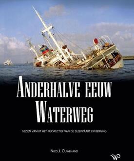 Amsterdam University Press Anderhalve Eeuw Waterweg - Nico J. Ouwehand