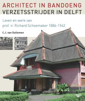 Amsterdam University Press Architect in Bandoeng, verzetsstrijder in Delft