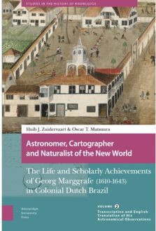 Amsterdam University Press Astronomer, Cartographer And Naturalist Of The New World - Studies In The History Of Knowledge