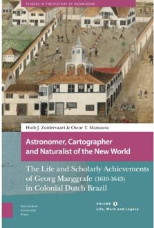 Amsterdam University Press Astronomer, Cartographer And Naturalist Of The New World / Volume 1: Life, Work And Legacy - Studies - Huib Zuidervaart
