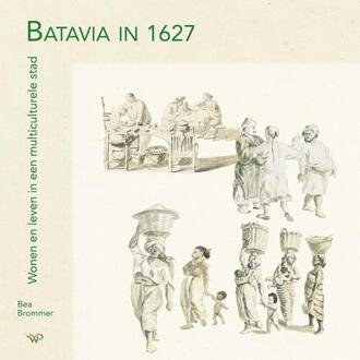 Amsterdam University Press Batavia In 1627 - Bea Brommer