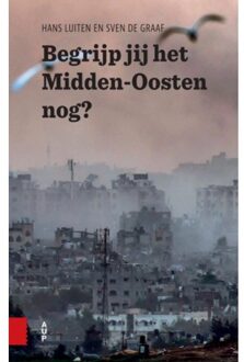 Amsterdam University Press Begrijp Jij Het Midden-Oosten Nog? - Hans Luiten
