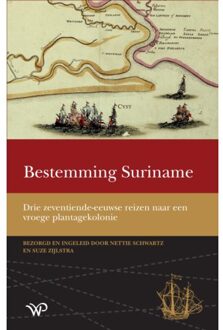 Amsterdam University Press Bestemming Suriname - Werken Van De Linschoten-Vereeniging - Nettie Schwartz