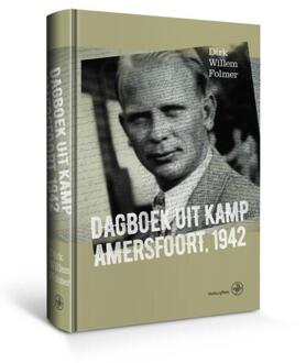 Amsterdam University Press Dagboek uit Kamp Amersfoort, 1942 - Boek Dirk Willem Folmer (9462491550)