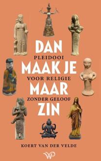 Amsterdam University Press Dan Maak Je Maar Zin - Koert van der Velde