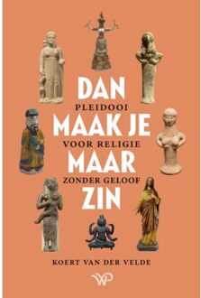 Amsterdam University Press Dan Maak Je Maar Zin - Koert van der Velde
