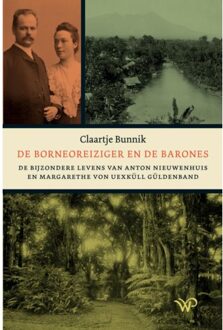 Amsterdam University Press De Borneoreiziger En De Barones - Claartje Bunnik