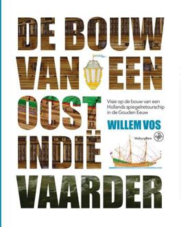 Amsterdam University Press De bouw van een Oost-Indiëvaarder - Boek Willem Vos (9462490325)