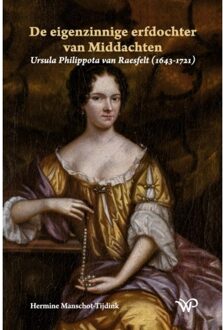 Amsterdam University Press De eigenzinnige erfdochter van Middachten