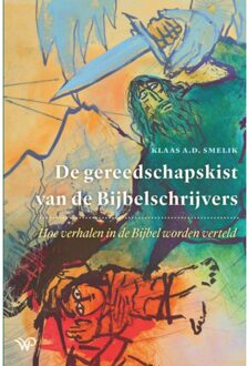 Amsterdam University Press De Gereedschapskist Van De Bijbelschrijvers - Klaas A.D. Smelik