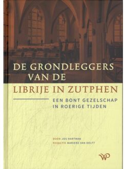 Amsterdam University Press De Grondleggers Van De Librije In Zutphen - Jos Hartman