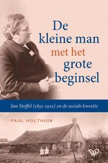 Amsterdam University Press De Kleine Man Met Het Grote Beginsel - Paul Holthuis