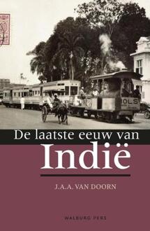 Amsterdam University Press De laatste eeuw van Indië - Boek J.A.A. van Doorn (9057309130)