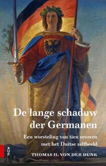 Amsterdam University Press De lange schaduw der Germanen - Boek Thomas H. von der Dunk (9462981795)