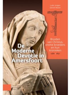 Amsterdam University Press De Moderne Devotie In Amersfoort - Ludo Jongen