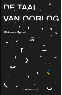 Amsterdam University Press De Taal Van Oorlog - Oleksandr Myched