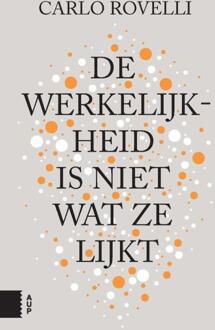 Amsterdam University Press De werkelijkheid is niet wat ze lijkt - Boek Carlo Rovelli (9462985391)