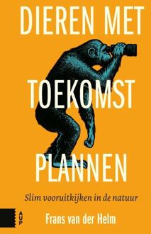 Amsterdam University Press Dieren met toekomstplannen - Boek Frans van der Helm (946298249X)