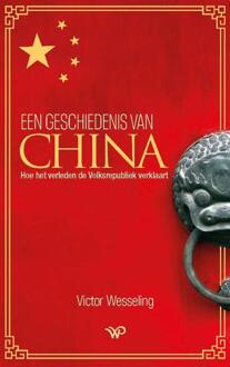 Amsterdam University Press Een Geschiedenis Van China - Victor Wesseling