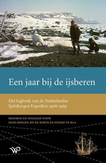 Amsterdam University Press Een Jaar Bij De Ijsberen - Werken Uitgegeven Door De Linschoten-Vereeniging - Hans Beelen