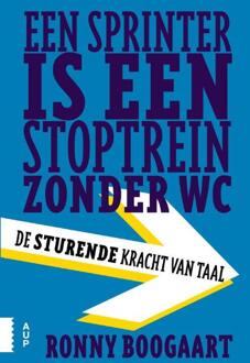 Amsterdam University Press Een sprinter is een stoptrein zonder wc - Boek Ronny Boogaart (9462984824)