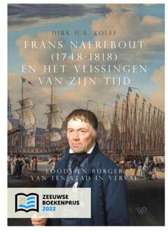 Amsterdam University Press Frans Naerebout (1748-1818) en het Vlissingen van zijn tijd