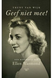 Amsterdam University Press Geef Niet Mee! - Trudy van Wijk