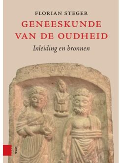 Amsterdam University Press Geneeskunde Van De Oudheid - Florian Steger
