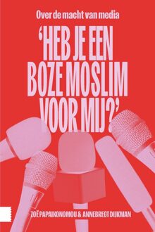 Amsterdam University Press Heb je een boze moslim voor mij? - Zoë Papaikonomou, Annebregt Dijkman - ebook