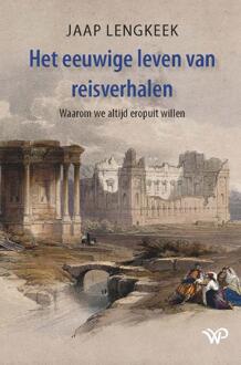 Amsterdam University Press Het Eeuwige Leven Van Reisverhalen - Jaap Lengkeek