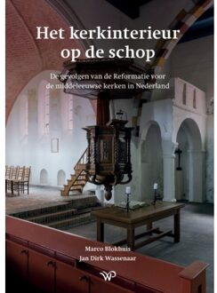 Amsterdam University Press Het Kerkinterieur Op De Schop - Marco Blokhuis