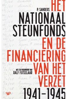 Amsterdam University Press Het Nationaal Steunfonds En De Financiering Van Het Verzet 1941-1945 - Piet Sanders