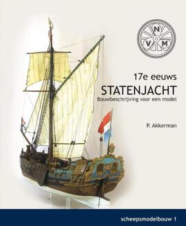 Amsterdam University Press Het Statenjacht - Scheepsmodelbouw - Piet Akkerman