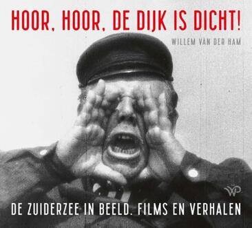 Amsterdam University Press Hoor, Hoor, De Dijk Is Dicht - Willem van der Ham