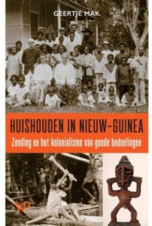 Amsterdam University Press Huishouden In Nieuw-Guinea - Geertje Mak
