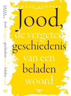 Amsterdam University Press Jood, De Vergeten Geschiedenis Van Een Beladen Woord - Ewoud Sanders