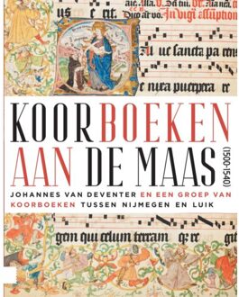 Amsterdam University Press Koorboeken Aan De Maas (1500-1540)
