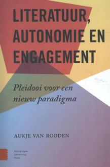 Amsterdam University Press Literatuur, engagement en autonomie - Boek Aukje van Rooden (9089647074)